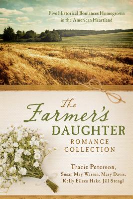 Image for Farmer's Daughter Romance Collection: Five Historical Romances Homegrown in the American Heartland Farmer's Daughter Romance Collection: Five Historical Romances Homegrown in the American Heartland