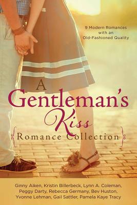 Image for Gentleman's Kiss Romance Collection: 9 Modern Romances with an Old-Fashioned Quality Gentleman's Kiss Romance Collection: 9 Modern Romances with an Old-Fashioned Quality