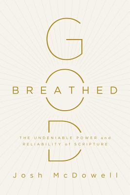 Image for God-Breathed: The Undeniable Power and Reliability of Scripture God-Breathed: The Undeniable Power and Reliability of Scripture
