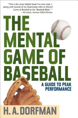 The Mental Game of Baseball; A Guide to Peak Performance