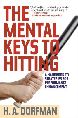 Mental Keys To Hitting: A Handbook Of Strategies For Performance Enhancement