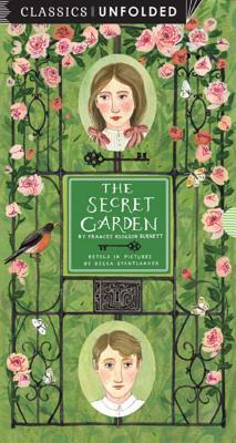 The Secret Garden Unfolded: Retold in pictures by Becca Stadtlander - See the world's greatest stories unfold in 14 scenes (Classics Unfolded, 3)