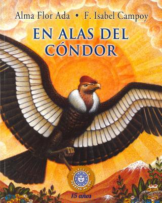 En alas del cndor/ On the Wings of the Condor: Puertas Al Sol/ Gateways to the Sun (Spanish Edition)