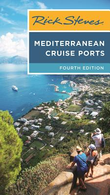Image for Rick Steves Mediterranean Cruise Ports Rick Steves Mediterranean Cruise Ports