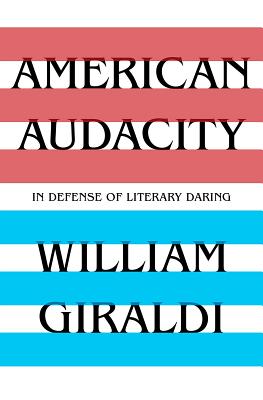 Image for American Audacity: In Defense of Literary Daring