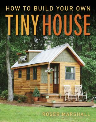 Image for How To Build Your Own Tiny House