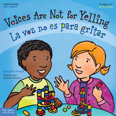 Voices Are Not for Yelling / La voz no es para gritar (Best Behavior ) (Spanish and English Edition)