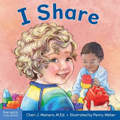 I Share: A board book about being kind and generous (Learning About Me & You Board Books)