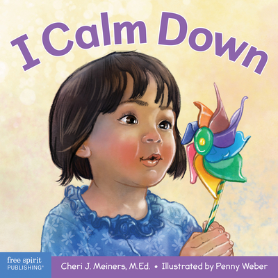 Image for I Calm Down: A book about working through strong emotions (Learning About Me & You) I Calm Down: A book about working through strong emotions (Learning About Me & You)
