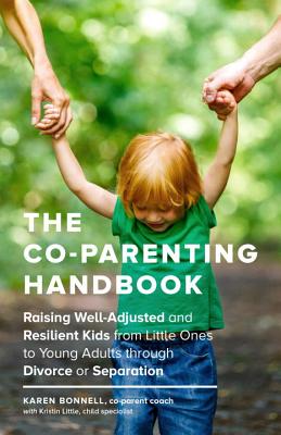 Co-Parenting Handbook: Raising Well-Adjusted And R