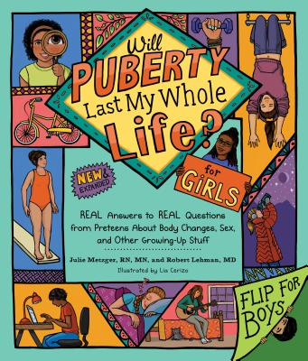 Image for Will Puberty Last My Whole Life?: REAL Answers to REAL Questions from Preteens About Body Changes, Sex, and Other Growing-Up Stuff