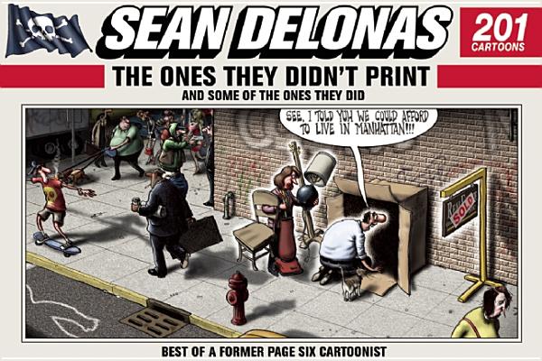 Image for Sean Delonas: The Ones They Didn't Print and Some of the Ones They Did: 201 Cartoons