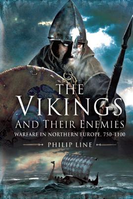 Vikings and Their Enemies: Warfare in Northern Europe, 750-1100