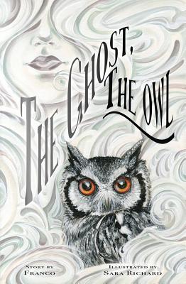 Image for The Ghost, The Owl The Ghost, The Owl