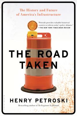 Road Taken: The History and Future of America's Infrastructure