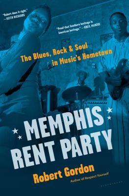 Image for Memphis Rent Party: The Blues, Rock & Soul in Music's Hometown