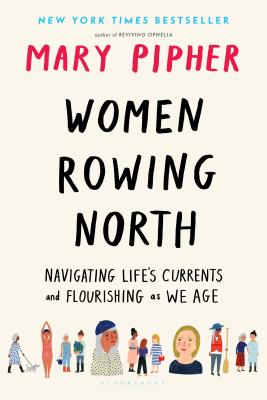 Women Rowing North: Navigating Lifes Currents and Flourishing As We Age