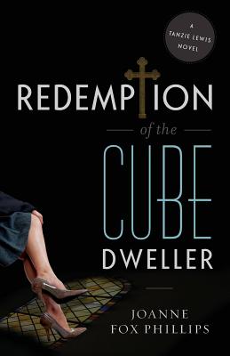 Image for Redemption of the Cube Dweller: A Tanzie Lewis Novel Redemption of the Cube Dweller: A Tanzie Lewis Novel