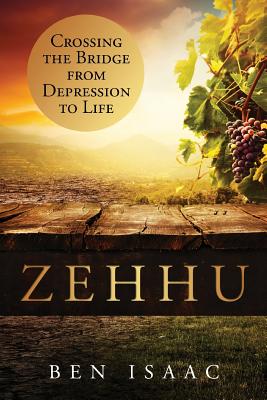 Image for Zehhu: Crossing the Bridge From Depression to Life Zehhu: Crossing the Bridge From Depression to Life