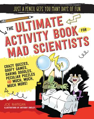 Image for The Ultimate Activity Book for Mad Scientists (Just a Pencil Gets You Many Days of Fun) The Ultimate Activity Book for Mad Scientists (Just a Pencil Gets You Many Days of Fun)