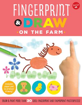 Fingerprint & Draw: On the Farm: Draw & Paint More Than 30 Cool Fingerprint and Thumbprint Masterpieces
