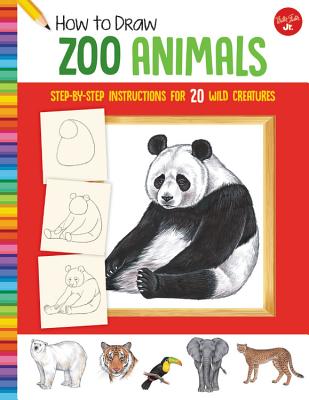 How to Draw Zoo Animals: Step-by-step instructions for 20 wild creatures (Learn to Draw)