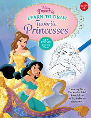 Disney Princess: Learn to Draw Favorite Princesses: Featuring Tiana, Cinderella, Ariel, Snow White, Belle, and other characters! (Licensed Learn to Draw)