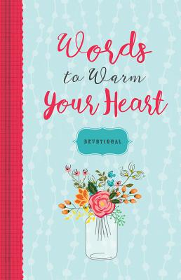 Image for Words to Warm Your Heart Devotional (Devotional Inspiration)