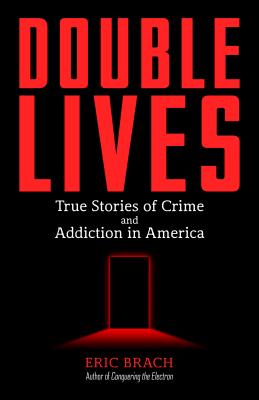 Image for Double Lives: True Tales of the Criminals Next Door (A True Crime Book, Serial Killers, for Fans of Cold Case Files or If You Tell)