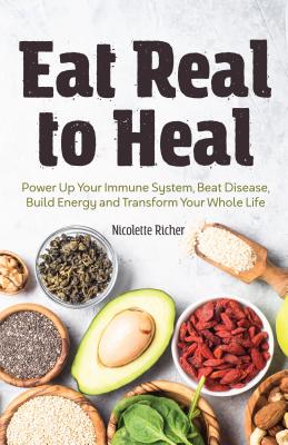 Eat Real to Heal: Using Food as Medicine to Reverse Chronic Diseases from Diabetes, Arthritis, Cancer and More (Breast Cancer Gift)