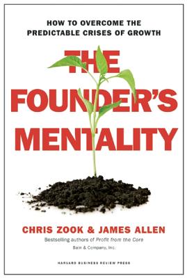 The Founder's Mentality: How to Overcome the Predictable Crises of Growth