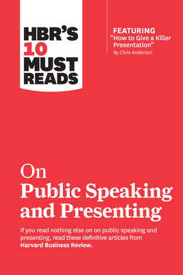 Image for HBR's 10 Must Reads on Public Speaking and Presenting (with featured article HBR's 10 Must Reads on Public Speaking and Presenting (with featured article