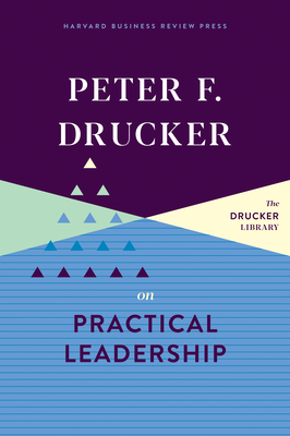 Image for Peter F. Drucker on Practical Leadership Peter F. Drucker on Practical Leadership