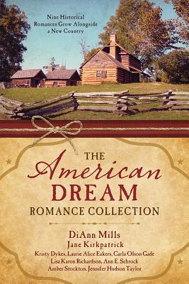 Image for American Dream Romance Collection: Nine Historical Romances Grow Alongside a New Country American Dream Romance Collection: Nine Historical Romances Grow Alongside a New Country