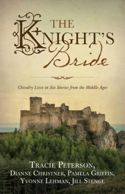 Image for The Knight's Bride: Chivalry Lives in Six Stories from the Middle Ages