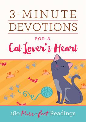 Image for 3-Minute Devotions for a Cat Lover's Heart: 180 Purr-fect Readings