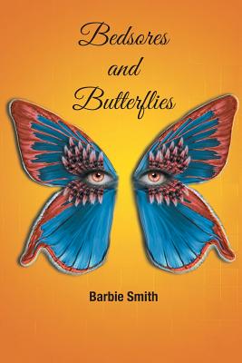 Image for Bedsores and Butterflies Bedsores and Butterflies