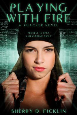 Playing with Fire: A #Hacker Novel (1) (The #Hackers Series)