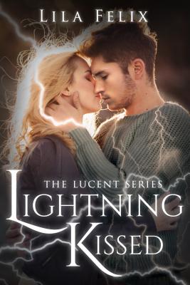 Lightning Kissed: The Lucent Series Image for Lightning Kissed: The Lucent Series