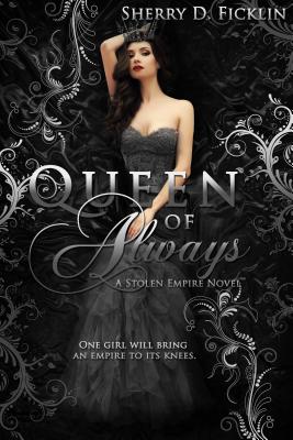 Queen of Always: A Stolen Empire Novel (The Stolen Empire Series)