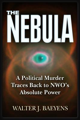 Image for The Nebula: A Politcal Murder Traces back to NWO's Absolute Power
