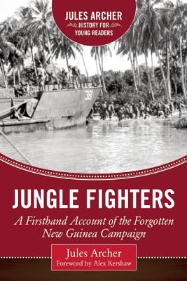 Jungle Fighters: A GI Correspondent's Experiences in the New Guinea Campaign