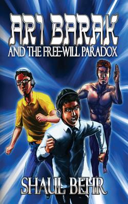 Ari Barak and the Free-Will Paradox Image for Ari Barak and the Free-Will Paradox