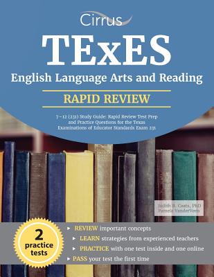 Image for TExES English Language Arts and Reading 7-12 (231) Study Guide: Rapid Review Test Prep and Practice Questions for the Texas Examinations of Educator Standards Exam 231 TExES English Language Arts and Reading 7-12 (231) Study Guide: Rapid Review Test Prep and Practice Questions for the Texas Examinations of Educator Standards Exam 231