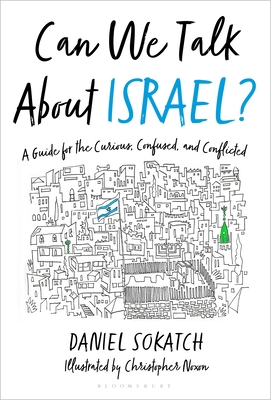 Can We Talk about Israel: A Guide for the Curious, Confused, and Conflicted