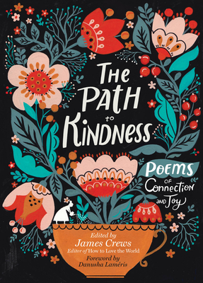 Image for The Path to Kindness: Poems of Connection and Joy The Path to Kindness: Poems of Connection and Joy