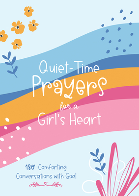 Image for Quiet-Time Prayers for a Girl's Heart