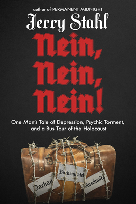 Nein, Nein, Nein!: One Man's Tale of Depression, Psychic Torment, and a Bus Tour of the Holocaust