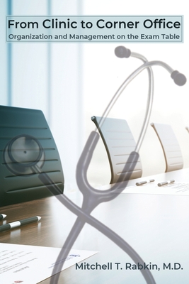 From Clinic to Corner Office: Organization and Management on the Exam Table