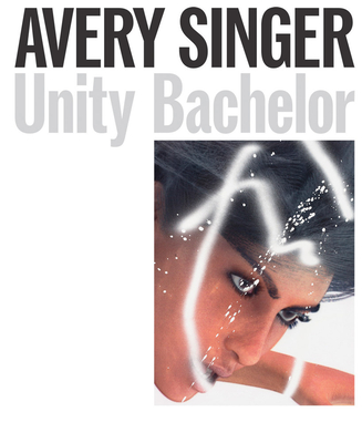 Image for Avery Singer: Unity Bachelor Avery Singer: Unity Bachelor